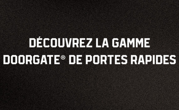 découvrez la gamme doorgate de portes rapides